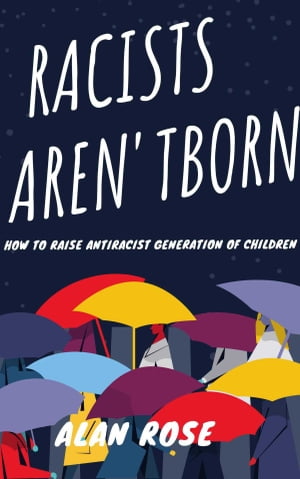 RACISTS AREN'T BORN