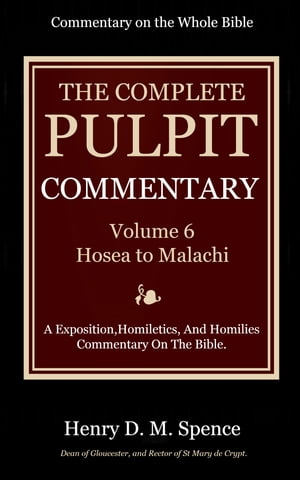 ŷKoboŻҽҥȥ㤨The Pulpit Commentary, Volume 6 Hosea to MalachiŻҽҡ[ Spence, Henry D. M. ]פβǤʤ487ߤˤʤޤ