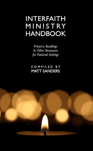 ŷKoboŻҽҥȥ㤨Interfaith Ministry Handbook: Prayers, Readings & Other Resources for Pastoral SettingsŻҽҡ[ Matt Sanders ]פβǤʤ757ߤˤʤޤ