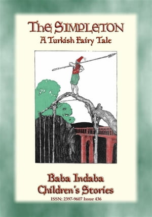 ŷKoboŻҽҥȥ㤨THE SIMPLETON - A Turkish Fairy Tale Baba Indaba Children's Stories - Issue 436Żҽҡ[ Anon E. Mouse ]פβǤʤ146ߤˤʤޤ