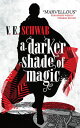 A Darker Shade of Magic【電子書籍】 V.E. Schwab