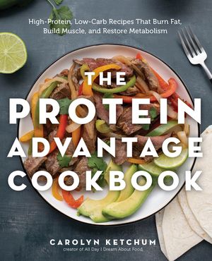 ŷKoboŻҽҥȥ㤨The Protein Advantage Cookbook High-Protein, Low-Carb Recipes That Burn Fat, Build Muscle, and Restore MetabolismŻҽҡ[ Carolyn Ketchum ]פβǤʤ2,674ߤˤʤޤ