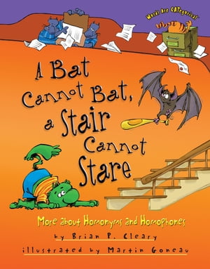 A Bat Cannot Bat, a Stair Cannot Stare