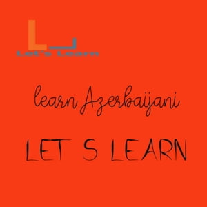 Let's Learn- learn Azerbaijani