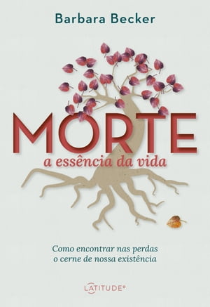 Morte: a essência da vida