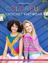 Colorful Crochet Knitwear Crochet sweaters and more with mosaic, intarsia and tapestry crochet patterns【電子書籍】 Sandra Gutierrez