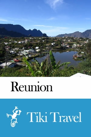 Reunion Travel Guide - Tiki Travel