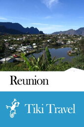 Reunion Travel Guide - Tiki Travel【電子書籍】[ Tiki Travel ]