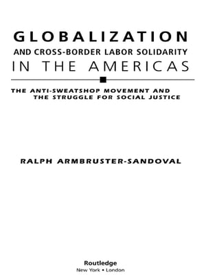 Globalization and Cross-Border Labor Solidarity in the Americas