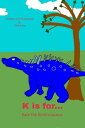 K is for... Kate the Kentrosaurus【電子書籍】[ Dee Kyte ]