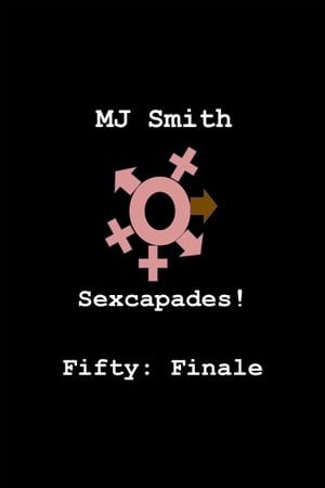 Sexcapades! Fifty: Finale