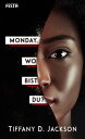 Monday, wo bist du? Thriller【電子書籍】[ Tiffany D. Jackson ]