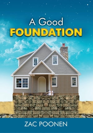 A Good Foundation【電子書籍】[ Zac Poonen 