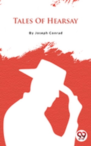 Tales Of HearsayŻҽҡ[ Joseph Conrad ]