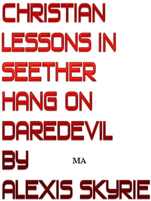 ŷKoboŻҽҥȥ㤨Christian Lessons in Seether Hang On DaredevilŻҽҡ[ Alexis Skyrie ]פβǤʤ213ߤˤʤޤ