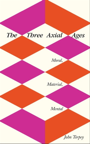 The Three Axial Ages