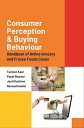 Consumer Perception and Buying Behaviour : Handbook of Online Grocery and Frozen Foods Cases【電子書籍】 Tavleen Kaur