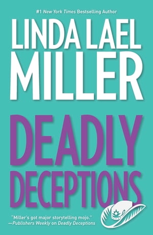 Deadly Deceptions【電子書籍】[ Linda Lael Miller ]