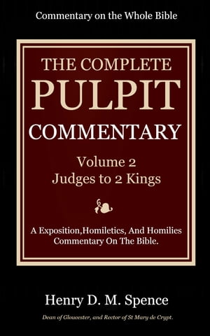 ŷKoboŻҽҥȥ㤨The Pulpit Commentary, Volume 2 Judges to II KingsŻҽҡ[ Spence, Henry D. M. ]פβǤʤ487ߤˤʤޤ