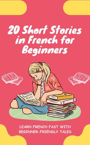 20 Short Stories in French for Beginners