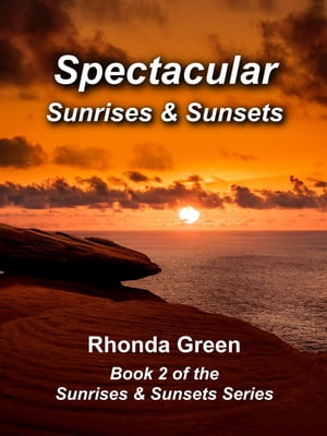 Spectacular Sunrises &Sunsets Sunrises and Sunsets, #2Żҽҡ[ Rhonda Green ]