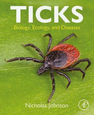 Ticks Biology, Ecology, and Diseases【電子書籍】 Nicholas Johnson