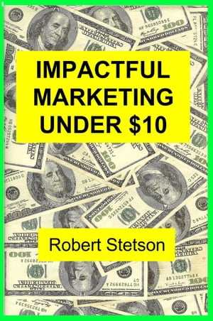 IMPACTFUL MARKETING UNDER $10