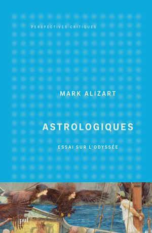 Astrologiques Essai sur l'Odyss?e【電子書籍】[ Mark Alizart ]