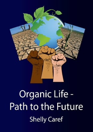 Organic Life: Path to the Future