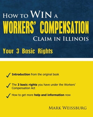 How to Win a Worker’s Compensation Claim in Illinois: Your 3 Basic Rights