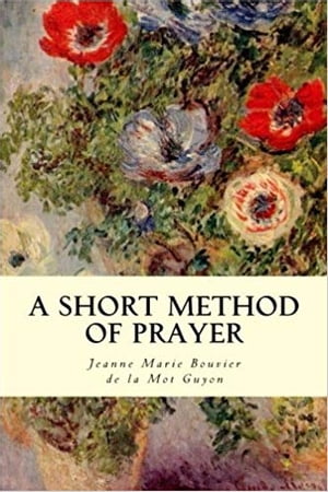 A Short Method Of Prayer