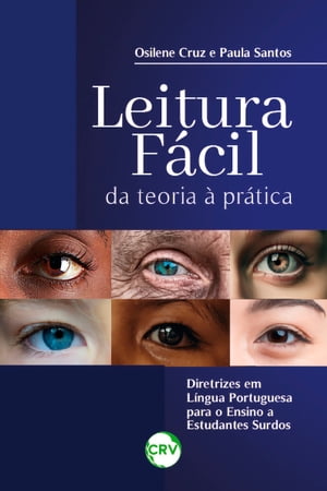 LEITURA F?CIL Da teoria ? pratica, diretrizes em l?ngua portuguesa para o ensino a estudantes surdos