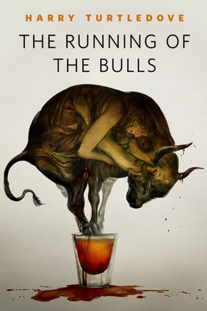 The Running of the Bulls A Tor.Com Original【