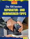 ŷKoboŻҽҥȥ㤨Die 100 besten Reparatur- und Heimwerker-Tipps Mit Extra-Grundkursen: Fliesen, Laminat, Tapezieren, Streichen u.v.m.ŻҽҡۡפβǤʤ950ߤˤʤޤ