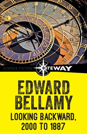 Looking Backward, 2000 to 1887【電子書籍】 Edward Bellamy