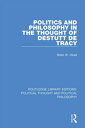 Politics and Philosophy in the Thought of Destutt de TracyydqЁz[ Brian W. Head ]