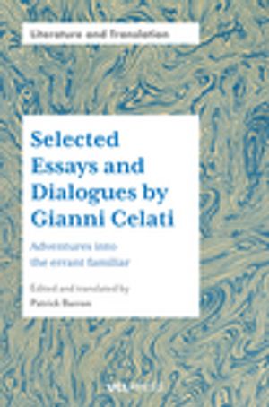 Selected Essays and Dialogues by Gianni Celati A