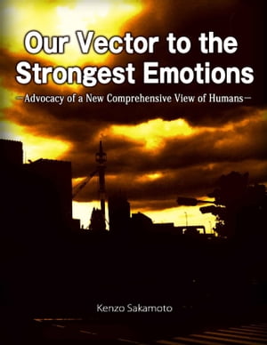 Our Vector to the Strongest Emotions ーAdvocacy