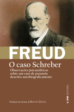 Observa??es psicanal?ticas sobre um caso de paranoia (dementia paranoides) descrito autobiograficamente [O caso Schreber]Żҽҡ[ Sigmund Freud ]