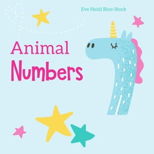 Animal Numbers【電子書籍】[ Eve Heidi Bine-Stock ]