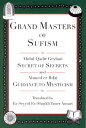 Grand Masters of Sufism, Abdul Qadir Geylani and Ahmed er Rifai (Annotated) Secret of Secrets and Guidance to Mysticism