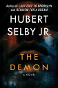 The Demon A Novel【電子書籍】 Hubert Selby Jr.