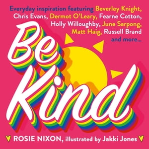 Be Kind【電子書籍】[ Rosie Nixon ]