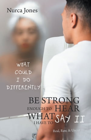 Be Strong Enough to Hear What I Have to Say Ii