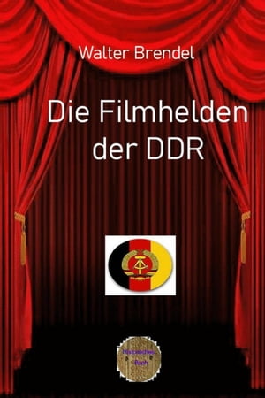 Die Filmhelden der DDR