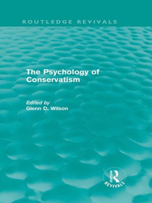 The Psychology of Conservatism (Routledge Revivals)