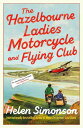 The Hazelbourne Ladies Motorcycle and Flying Club the captivating new novel from...