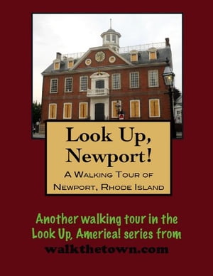 Look Up, Newport! A Walking Tour of Newport, Rho