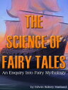 The Science Of Fairy Tales An Enquiry Into Fairy