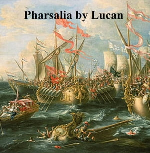 Pharsalia or The Civil War